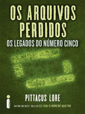 [Lorien Legacies: The Lost Files 07] • Os Arquivos Perdidos · Os Legados Do Número Cinco